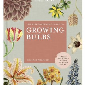 The Kew Gardener's Guide To Growing Bulbs